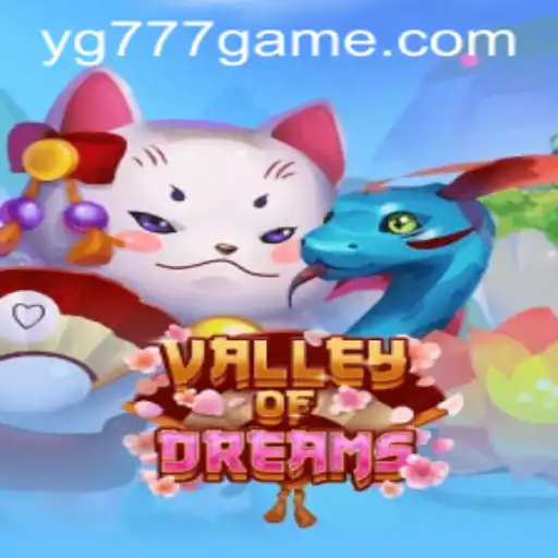Exploring the Enchanting World of ValleyofDreams: The Ultimate Guide to Playing and Mastering YG777